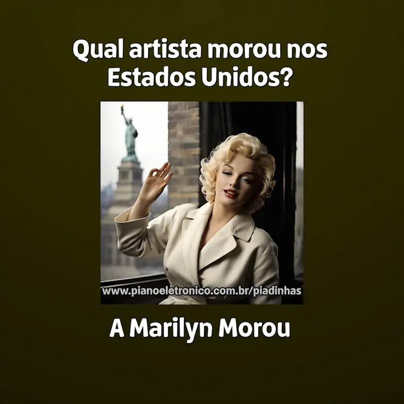 Qual artista morou nos Estados Unidos?

A Marilyn Morou