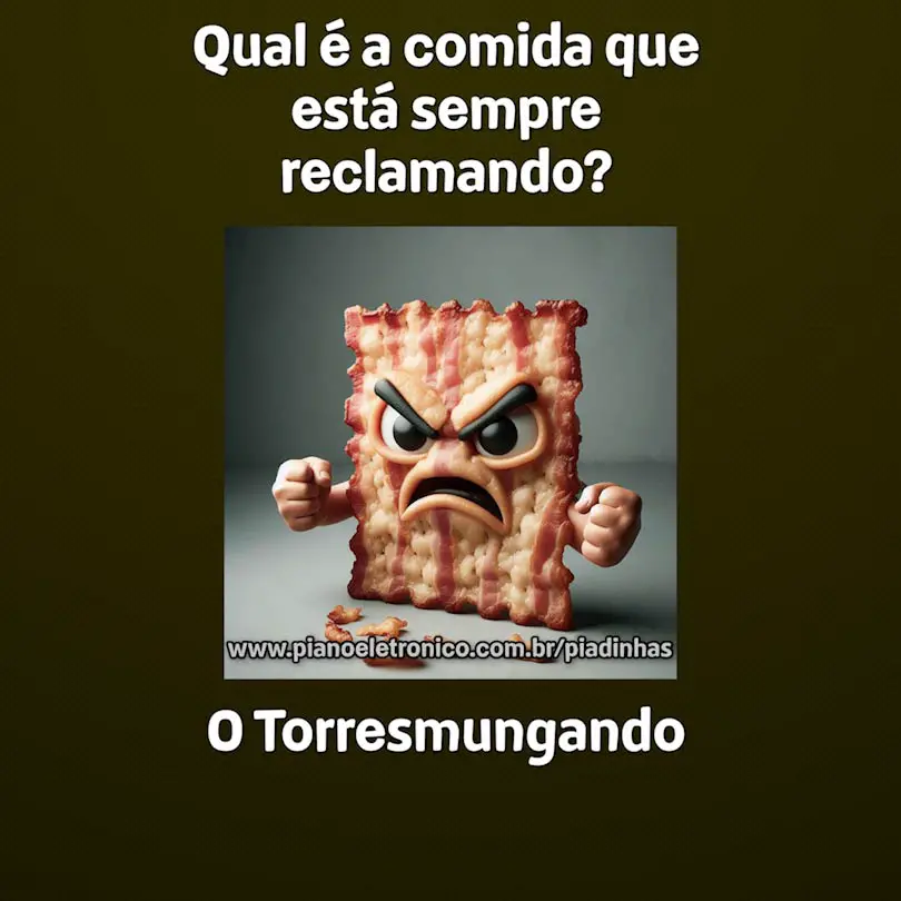 Qual é a comida que está sempre reclamando?

O Torresmungando