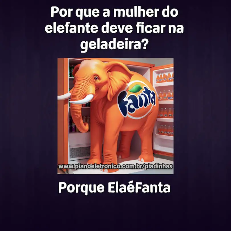 Por que a mulher do elefante deve ficar na geladeira?

Porque ElaéFanta