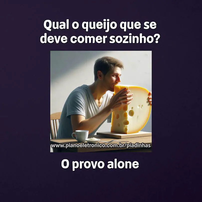 Qual o queijo que se deve comer sozinho?

O provo alone