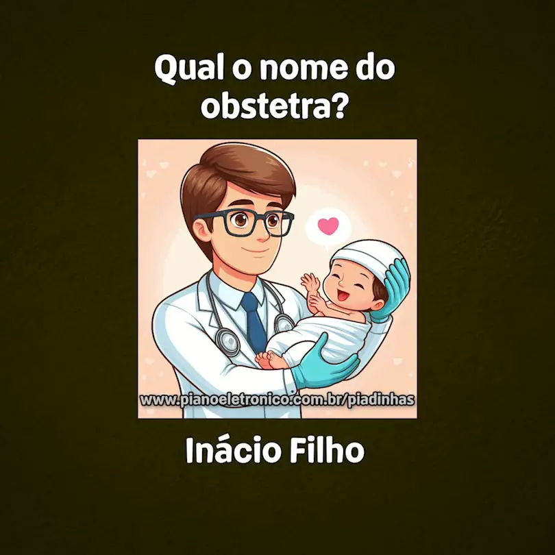Qual o nome do obstetra?

Inácio Filho