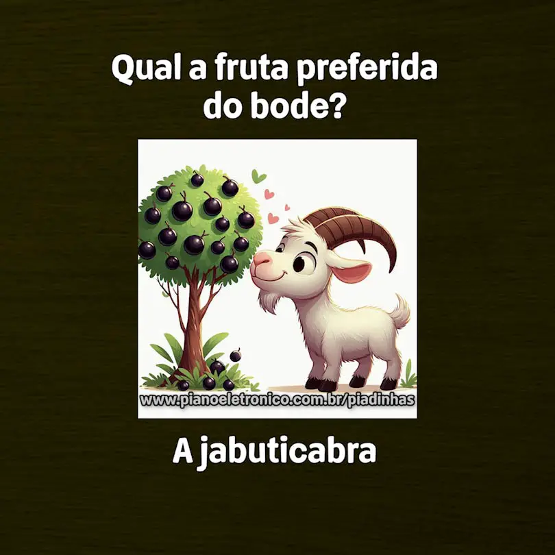 Qual a fruta preferida do bode?

A jabuticabra
