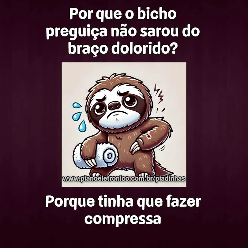 Por que o bicho preguiça não sarou do braço dolorido?

Porque tinha que fazer compressa
