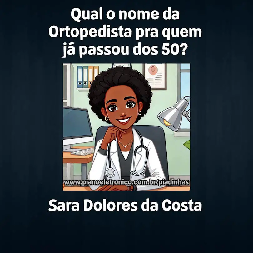 Qual o nome da Ortopedista pra quem já passou dos 50?

Sara Dolores da Costa