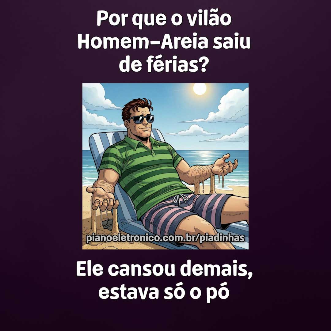 Por que o vilão Homem-Areia saiu de férias?

Ele cansou demais, estava só o pó